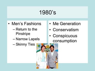 1980’sMen’s FashionsReturn to the PinstripeNarrow LapelsSkinny TiesMe GenerationConservatismConspicuous consumption