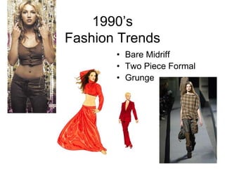 1990’sFashion TrendsBare MidriffTwo Piece FormalGrunge