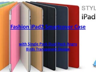 Fashion iPad2 Smartcover Case  with Single Pack Dual Pack Angry Birds Transparent Design 