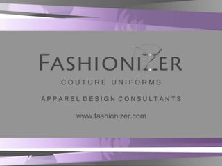 APPAREL DESIGN CONSULTANTS

      www.fashionizer.com
 