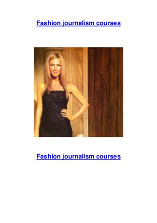 Fashion journalism courses
Fashion journalism courses
 