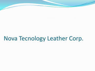 Nova Tecnology Leather Corp.