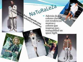 NaTuRaLeZaLas flower´s han adoptado una forma de vida urbana y moderna Además de los colores claros con tendencias neutras y colores que inspiran paz , tranquilidad un space ligth. 
