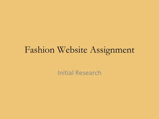 Fashion Website Assignment Initial Research 
