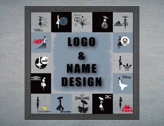 LOGO
&
NAME
DESIGN
 