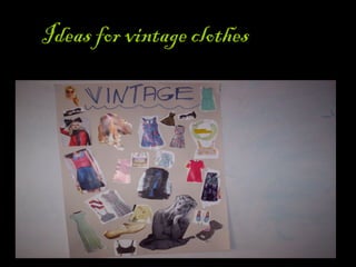 IdeasIdeas for vintage clothes
 