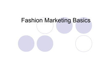 Fashion Marketing Basics

 