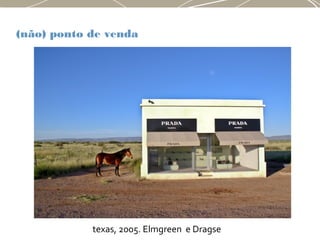 (não) ponto de venda
texas, 2005. Elmgreen  e Dragse
 