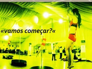 «vamos começar?«
 