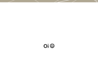 Oi 
 