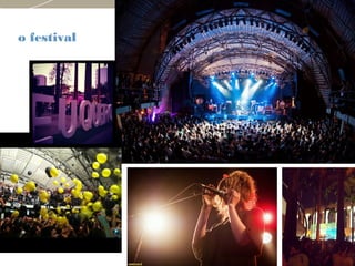 o festival
 