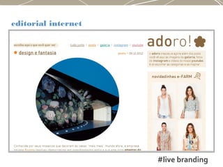 editorial internet
#live branding
 