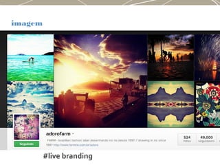 imagem
#live branding
 