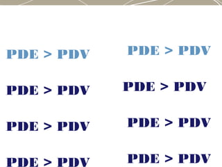 PDE > PDV
PDE > PDV
PDE > PDV
PDE > PDV
PDE > PDV
PDE > PDV
PDE > PDV
PDE > PDV
 
