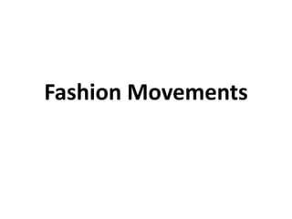 Fashion Movements
 