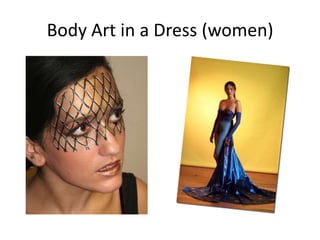 Body Art in a Dress (women)