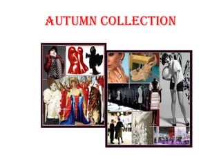 Autumn collection
 