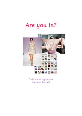 Are you in?
Fashion and appearance
by Isabel Pascual
 