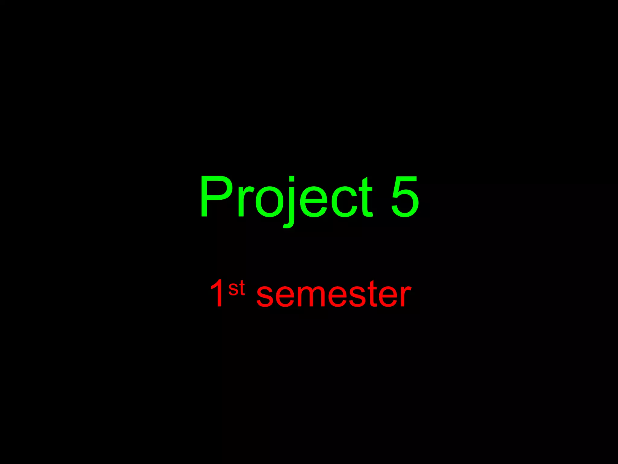 Project 5 1 st semester