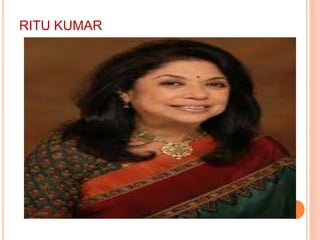 RITU KUMAR
 