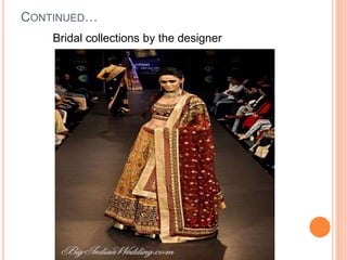 CONTINUED…
Bridal collections by the designer
 
