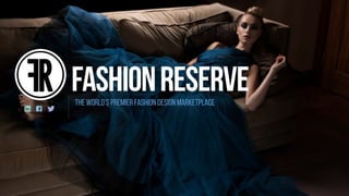 fashionRESERVEThe world’s premier fashion design marketplace
 