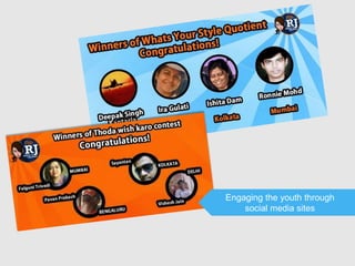 Engaging the youth through
social media sites
 