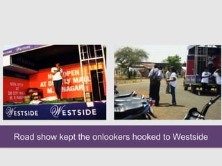 Road show kept the onlookers hooked to Westside
 