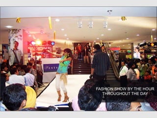 FASHION SHOW BY THE HOUR
THROUGHOUT THE DAY
 