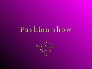 Fashion show Triin Karl-Martin Mariliis 7a 