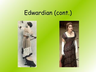 Edwardian (cont.) 
 
