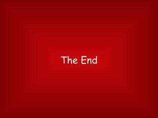 The End 
