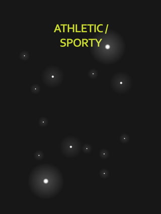 ATHLETIC/
SPORTY
 