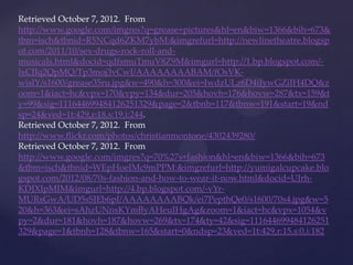 Retrieved October 7, 2012. From
http://www.google.com/imgres?q=grease+pictures&hl=en&biw=1366&bih=673&
tbm=isch&tbnid=R5NCqd6ZKM7ybM:&imgrefurl=http://newlinetheatre.blogsp
ot.com/2011/10/sex-drugs-rock-roll-and-
musicals.html&docid=qdfsmuTmuV8Z9M&imgurl=http://1.bp.blogspot.com/-
lxCIIq2QpMQ/Tp3moj3vCwI/AAAAAAAABAM/fOsVK-
wislY/s1600/grease35ru.jpg&w=490&h=300&ei=IwdzULz6D4iJywGZiIH4DQ&z
oom=1&iact=hc&vpx=170&vpy=134&dur=205&hovh=176&hovw=287&tx=159&t
y=99&sig=111644699484126251329&page=2&tbnh=117&tbnw=191&start=19&nd
sp=24&ved=1t:429,r:18,s:19,i:244.
Retrieved October 7, 2012. From
http://www.flickr.com/photos/christianmontone/4302439280/
Retrieved October 7, 2012. From
http://www.google.com/imgres?q=70%27s+fashion&hl=en&biw=1366&bih=673
&tbm=isch&tbnid=WEpHoeIMc9mPPM:&imgrefurl=http://yumigalcupcake.blo
gspot.com/2012/08/70s-fashion-and-how-to-wear-it-now.html&docid=UJrh-
KDJXIpMIM&imgurl=http://4.bp.blogspot.com/-vYr-
MURsGwA/UD5sSJEb6pI/AAAAAAAABQk/ei7PepthQe0/s1600/70s4.jpg&w=5
20&h=363&ei=sAhzUNnsKYmByAHeuIHgAg&zoom=1&iact=hc&vpx=1054&v
py=2&dur=181&hovh=187&hovw=269&tx=174&ty=42&sig=111644699484126251
329&page=1&tbnh=128&tbnw=165&start=0&ndsp=23&ved=1t:429,r:15,s:0,i:182
 