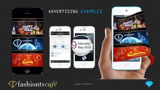 Copyright by FASHIONTV ©
ADVERTISING EXAMPLES
15
 