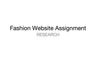 Fashion Website Assignment RESEARCH 