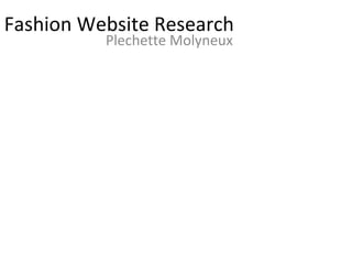 Fashion Website Research Plechette Molyneux 