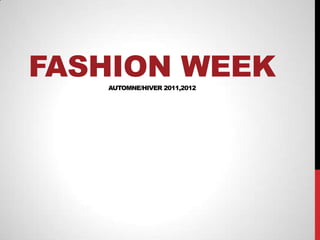 Fashionweekautomne/hiver 2011,2012 