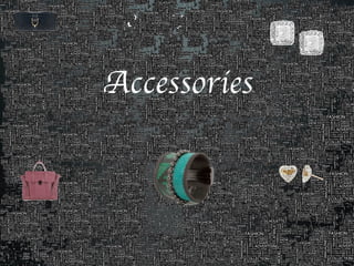 Accessories

Accessories
 