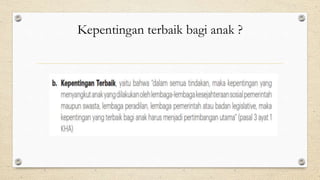 Kepentingan terbaik bagi anak ?
 