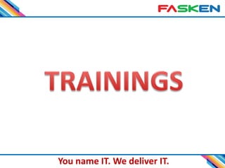 4
You name IT. We deliver IT.
 