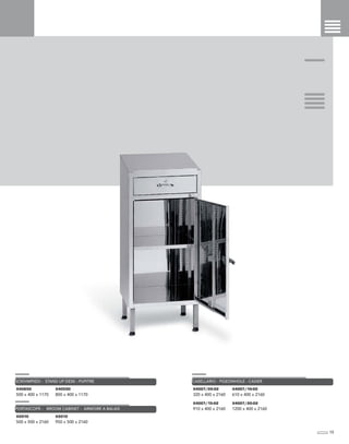 15
X2010
500 x 500 x 2160
X2012
950 x 500 x 2160
PORTASCOPE - BROOM CABINET - ARMOIRE A BALAIS
X40650
500 x 400 x 1170
X40590
800 x 400 x 1170
SCRIVIMPIEDI - STAND UP DESK - PUPITRE
X4007/05-02
320 x 400 x 2160
X4007/10-02
610 x 400 x 2160
CASELLARIO - PIGEONHOLE - CASIER
X4007/15-02
910 x 400 x 2160
X4007/20-02
1200 x 400 x 2160
 