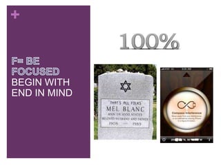 +
BEGIN WITH
END IN MIND
 