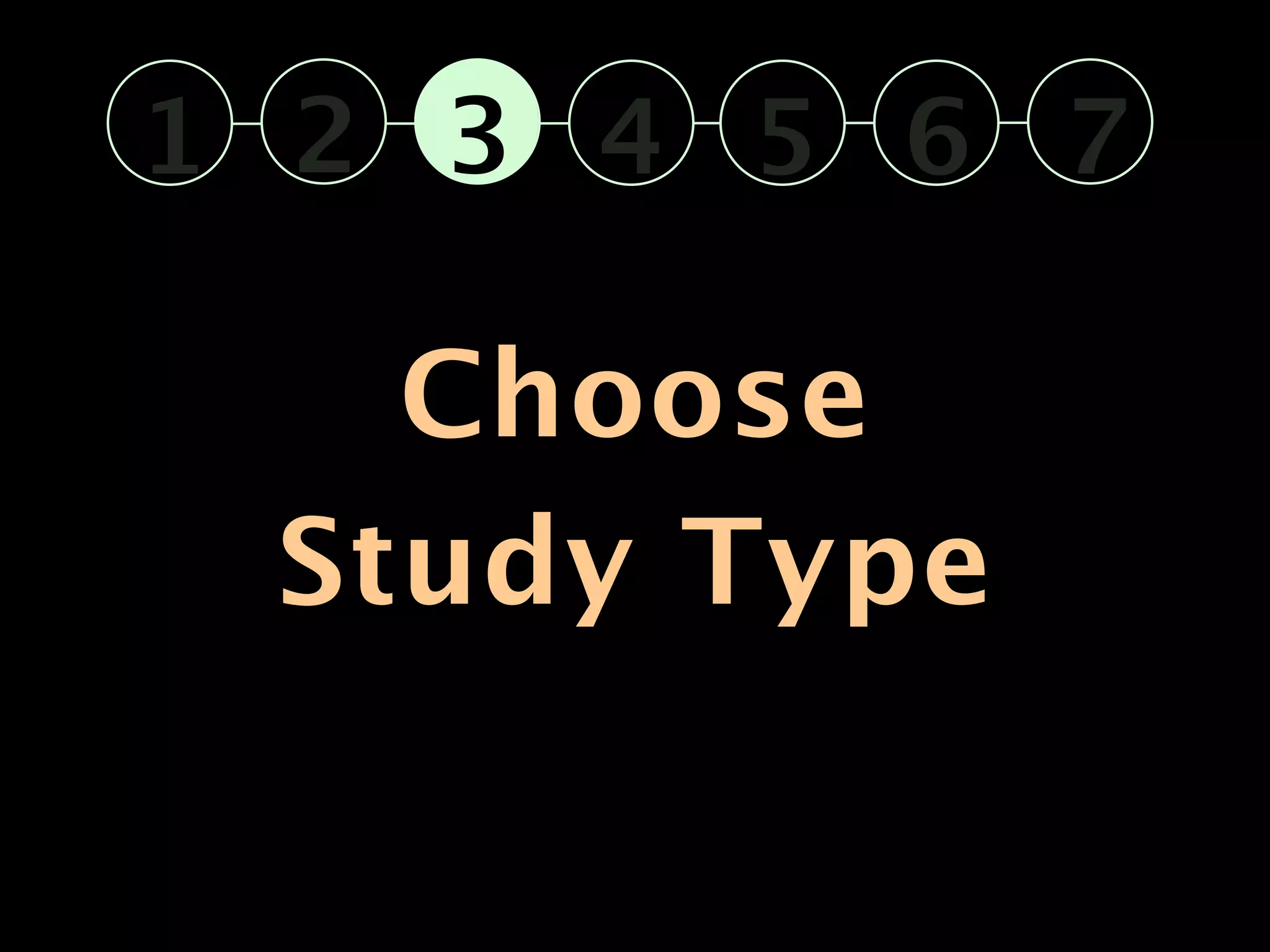 1 2 3 4 5 6 7

   Choose
 Study Type
 