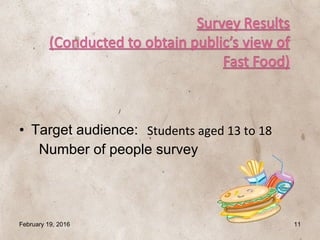Students aged 13 to 18• Target audience:
Number of people survey
February 19, 2016 11
 