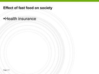 Page  17
Effect of fast food on society
Health insurance
 