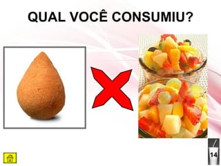 QUAL VOCÊ CONSUMIU? 14 