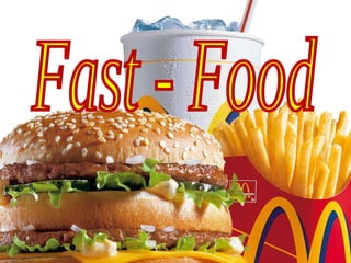 Fast - Food 