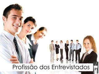 Profissão dos Entrevistados 21 