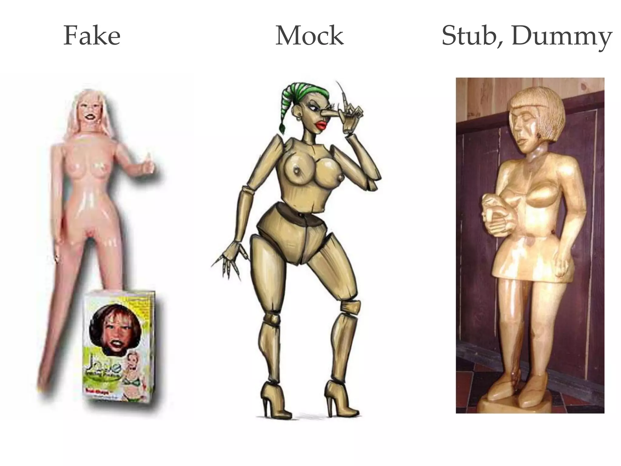 Fake   Mock   Stub, Dummy
 